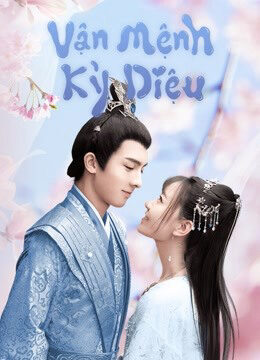Tập 8 Vận Mệnh Kỳ Diệu - Wonderful Fate (2021)-Wonderful Fate