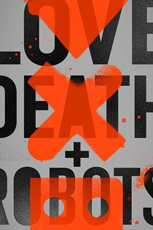 Xem phim Love Death Robots ( 1) - Love Death Robots (Season 1) (2019)