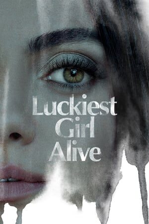 Xem phim Cô Gái May Mắn Nhất - Luckiest Girl Alive (2022)