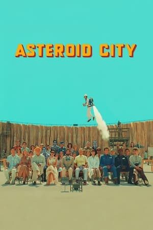 Xem phim Thành Phố Thiên Thạch  - Asteroid City (2023)