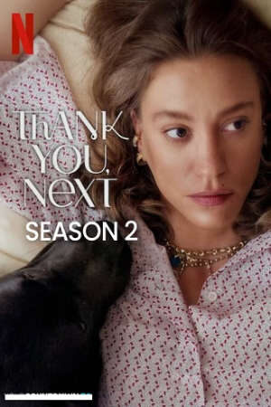 Xem phim Cảm Ơn Mời Người Tiếp Theo ( 2)  - Thank You Next (season 2) (2025)