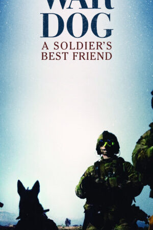 Xem phim Chiến Khuyển Bạn Tốt Nhất Của Người Lính  - War Dog A Soldiers Best Friend (2017)