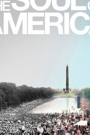 Xem phim Linh Hồn Của Nước Mỹ  - The Soul of America (2020)