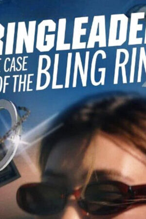 Xem phim Kẻ Cầm Đầu Vụ Án Băng Trộm Hàng Hiệu  - The Ringleader The Case of the Bling Ring (2023)