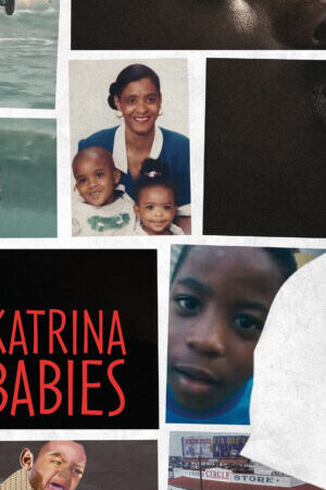 Xem phim Những Đứa Trẻ Trong Bão Katrina  - Katrina Babies (2022)